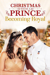 Christmas with a Prince: Becoming Royal  (2019)