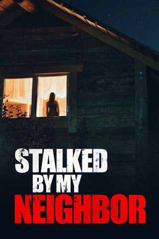 Stalked by My Neighbor Dvd (2015)