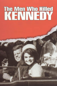 The Men Who Killed Kennedy Complete Documentary Series Dvd